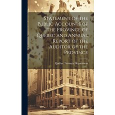 (영문도서) Statement of the Public Accounts of the Province of Quebec and Annual Report of the Auditor o... Hardcover, Legare Street Press, English, 9781020744495