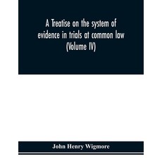 (영문도서) A treatise on the system of evidence in trials at common law: including the sta... Paperback, Alpha Edition, English, 9789353976200