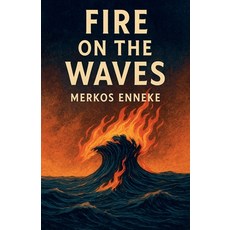 (영문도서)Fire on the Waves Paperback, Jeniin Publishers, English, 9798232002312