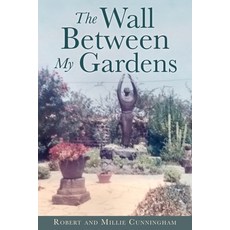 (영문도서) The Wall Between My Gardens Paperback, Xulon Press, English, 9781662898426