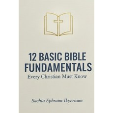(英文圖書)12 Basic Bible Fundamentals: Every Christian must Know 平裝版, Independently Published, 英文
