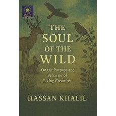 (영문도서)The Soul of the Wild: On the Purpose and Behavior of Living Creatures Paperback, Independently Published, English, 9798264345135