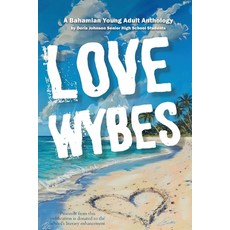 (영문도서) Love Wybes: A Bahamian Young Adult Anthology by High School Students Paperback, Independently Published, English, 9798327164635