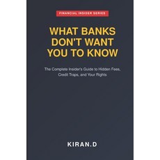 (영문도서)What Banks Don't Want You to Know Paperback, Independently Published, English, 9798181224506