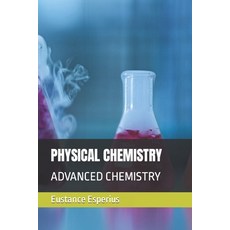 (영문도서) Physical Chemistry: Advanced Chemistry Paperback, Independently Published, English, 9798847272230