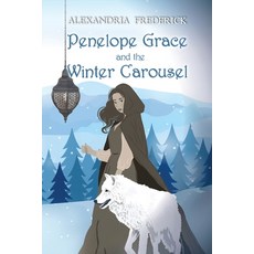 (英文圖書)Penelope Grace and the Winter Carousel 平裝版, Library of 21:25 Books LLC, 英文