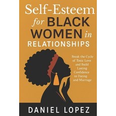 (英文圖書)Self-Esteem for Black Women in Relationships: Break the Cycle of Toxic Love and... 平裝版, Independently Published, 英文