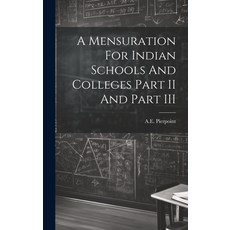 (영문도서) A Mensuration For Indian Schools And Colleges Part II And Part III Hardcover, Legare Street Press, English, 9781019446980