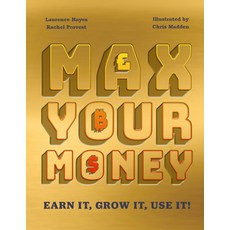 (영문도서) Max Your Money: Earn It! Grow It! Use It! Hardcover, Welbeck Children's, English, 9781783128488
