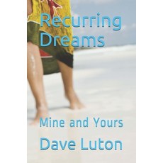 Recurring Dreams: Mine and Yours Paperback, Independently Published, English, 9798557242264
