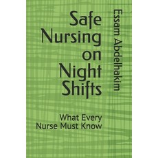 (영문도서)Safe Nursing on Night Shifts: What Every Nurse Must Know Paperback, Independently Published, English, 9798242285507
