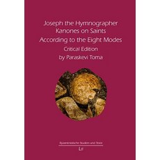 (영문도서) Joseph the Hymnographer 12: Kanones on Saints According to the Eight Modes. Critical Edition Paperback, Lit Verlag