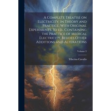 (영문도서) A Complete Treatise on Electricity in Theory and Practice With Original Experiments. 3d ed.... Paperback, Legare Street Press, English, 9781021475633