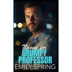 (英文圖書)Nanny for Grumpy Professor: A Hidden Past Single Dad Romance 平裝版, Independently Published, 英文