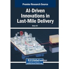 (영문도서)AI-Driven Innovations in Last-Mile Delivery Paperback, Igi Global Scientific Publi..., English, 9798337328348