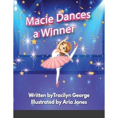 Macie Dances a Winner Paperback, Lulu.com, English, 9781716620836