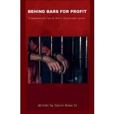 (영문도서) Behind Bars for Profit Paperback, Calvin Brown Sr., English, 9798227089670