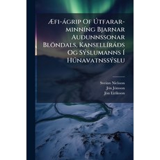 (영문도서)Æfi-ágrip Of Útfarar-minníng Bjarnar Auðunnssonar Blöndals Kansellíráðs Og Sýsl... Paperback, Nabu Press, English, 9781245620482