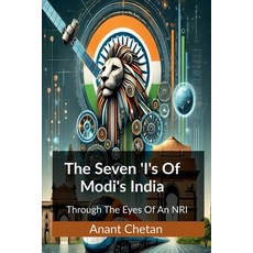 (영문도서) The Seven 'I's of Modi's India: Through The Eyes Of An NRI Paperback, Notion Press, English, 9798897246885