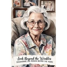 (英文圖書)Look Beyond the Wrinkles: Discovering the Person Behind the Years 平裝版, Independently Published, 英文