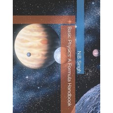 (영문도서) Basic Physics: A Formula Handbook Paperback, Independently Published, English, 9798877934467
