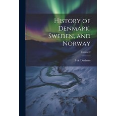 (영문도서) History of Denmark Sweden and Norway; Volume 2 Paperback, Legare Street Press, English, 9781021407399