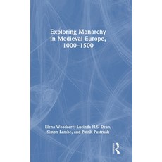(영문도서)Exploring Monarchy in Medieval Europe 1000-1500 Hardcover, Routledge, English, 9781032418186 Routledge, English, 9781032418186