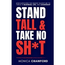 (英文圖書)Stand Tall and Take No Sh*t: How Surviving the Badge Taught Me to Thrive in Busi... 平裝版, Five-0 Fierce and Fit Books, 英文