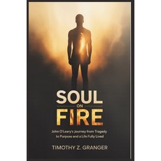 (英文圖書)Soul on Fire: John O'Leary's Journey from Tragedy to Purpose and a Life Fully Lived 平裝版, Independently Published, 英文