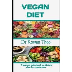 (영문도서) Vegan Diet: A manual guidebook on dietary plan for vegeterians Paperback, Independently Published, English, 9798320665146