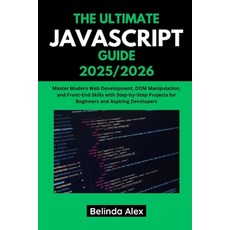 (영문도서)The Ultimate JavaScript Guide 2025/2026: Master Modern Web Development DOM Mani... Paperback, Independently Published, English, 9798290536231