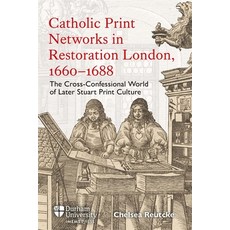 (外文書)Catholic Print Networks in Restoration London 1660-1688: The Cross-Confessional... Hardcover, Durham University Imems Press, English