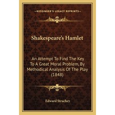 (영문도서) Shakespeare's Hamlet: An Attempt To Find The Key To A Great Moral Problem By Methodical Anal... Paperback, Kessinger Publishing, English, 9781164841869