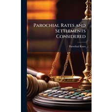 (영문도서)Parochial Rates and Settlements Considered Hardcover, Hutson Street Press, English, 9781023910200
