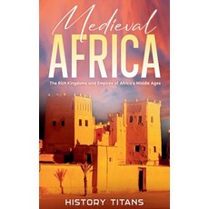 (英文圖書)Medieval Africa: The Rich Kingdoms and Empires of Africa's Middle Ages 平裝版, Creek Ridge Publishing, 英文