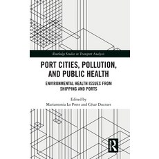 (영문도서)Port Cities Pollution and Public Health: Environmental Health Issues from Ship... Hardcover, Routledge, English, 9781041072553 Routledge, English, 9781041072553