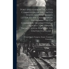 (영문도서) Port and Harbor Facilities Commission of the United States Shipping Board Letter to the Chai... Hardcover, Legare Street Press, English, 9781020047732