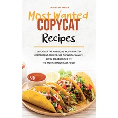 Most Wanted Copycat Recipes: Amazing Dishes from the Best Restaurants to Make at Home. Cracker Barre... Hardcover, Jaqueline Weber, English, 9781801830447