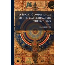 (英文圖書)A Short Compendium of the Catechism for the Indians 平裝版, Nabu Press, 英文
