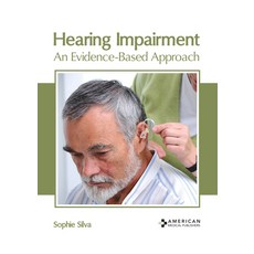 (영문도서) Hearing Impairment: An Evidence-Based Approach Hardcover, American Medical Publishers, English, 9781639274086