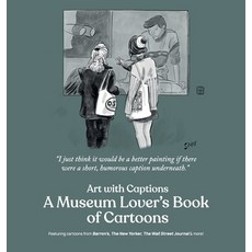 (영문도서) Art with Captions: A Museum Lover's Book of Cartoons Hardcover, Cartoonstock, English, 9781963079081