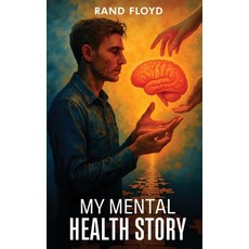 (영문도서)My Mental Health Story Hardcover, Self-Publish, English, 9798349576584