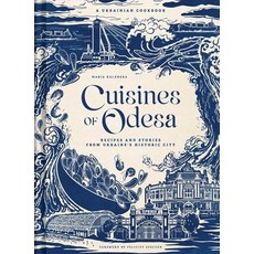 (영문도서)Cuisines of Odesa: A Ukrainian Cookbook Hardcover, Weldon Owen, English, 9798886741735