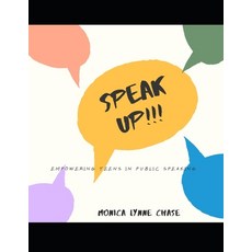 (영문도서) Speak Up!!!: Empowering Teens in Public Speaking Paperback, Independently Published, English, 9798302452955