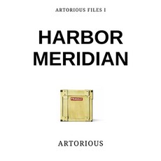 (英文圖書)Artorious Files I: Harbor Meridian 平裝版, Independently Published, 英文