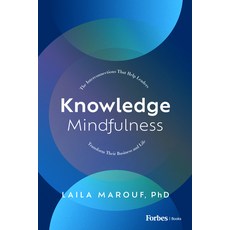 (영문도서) Knowledge Mindfulness: The Interconnections That Help Leaders Transform Their Business and Life Hardcover, Forbesbooks, English, 9798887500249