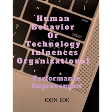 (영문도서) Human Behavior Or Technology Influences Organizational Paperback, Notion Press, English, 9798889752271