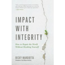 (영문도서) Impact with Integrity: How to Repair the World Without Breaking Yourself: Repair the World Wi... Paperback, Girl Friday Books, English, 9781954854277