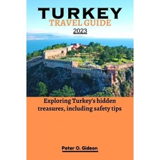 (영문도서) Turkey Travel Guide 2023: Exploring Turkey's hidden treasures including safety tips Paperback, Independently Published, English, 9798850931643