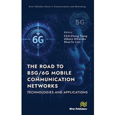 (英文圖書)The Road to B5G/6G Mobile Communication Networks: Technologies and Applications 精裝版, River Publishers, 英文
